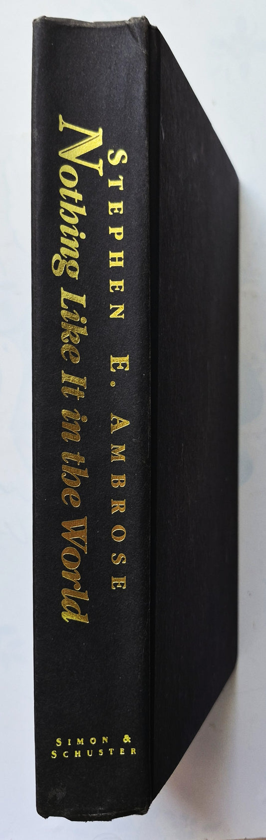 Nada parecido en el mundo de Stephen E. Ambrose (Bueno, 2000, Tapa dura, 431 págs, Simon & Schuster)