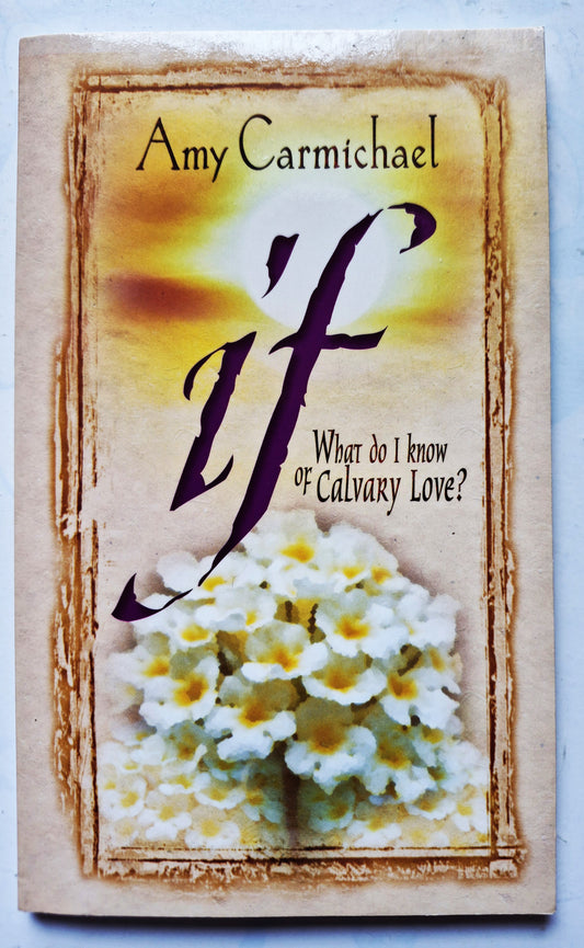 If: What Do I Know of Calvary Love? by Amy Carmichael (Very good, 2023, Pbk, 70 pgs, CLC Pub.)