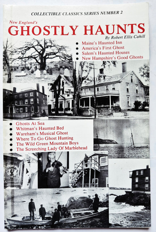 New England's Ghostly Haunts by Robert Ellis Cahill (Very good, 1984, Pbk, 48 pgs, Old Saltbox Pub.)