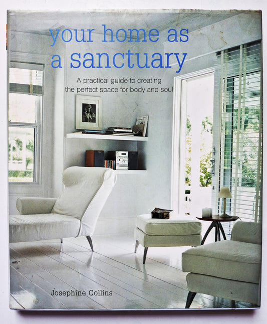 Your Home as a Sanctuary by Josephine Collins (Very good, 2004, HC, 128 pgs, Ryland Peters)