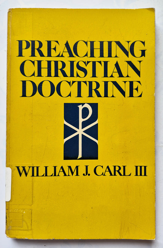 Predicación de la doctrina cristiana por William J. Carl III (Bueno, 1984, Rústica, 167 p., Fortress Press)