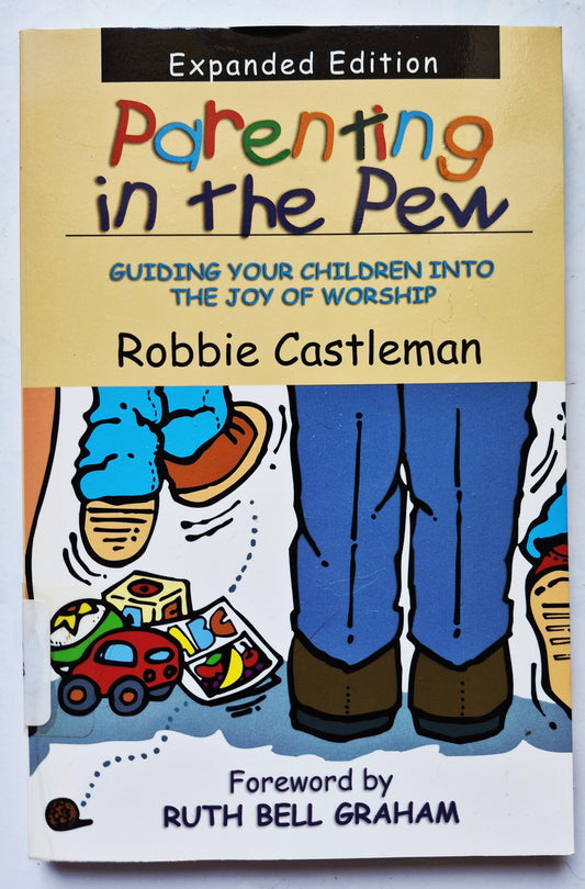 Crianza en el banco: guiando a sus hijos hacia el gozo de la adoración por Robbie Castleman (Muy bueno, 2002, rústica, 139 págs., InterVarsity Press)