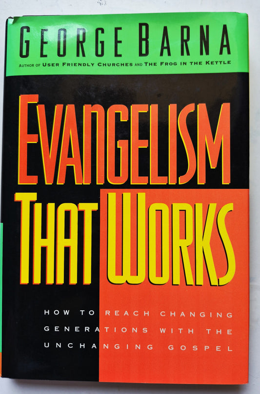 Evangelism that Works by George Barna (Very good, 1995, HC, 174 pgs, Regal Books)
