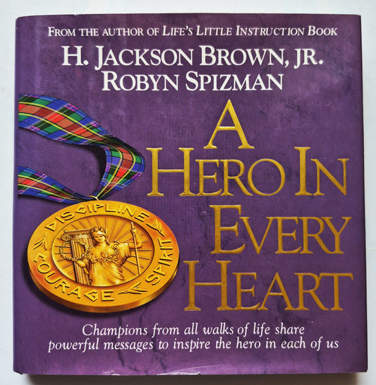 A Hero in Every Heart by H. Jackson Brown; Robyn Spizman (Very good, 1996, HC, 152 pgs, Thomas Nelson)