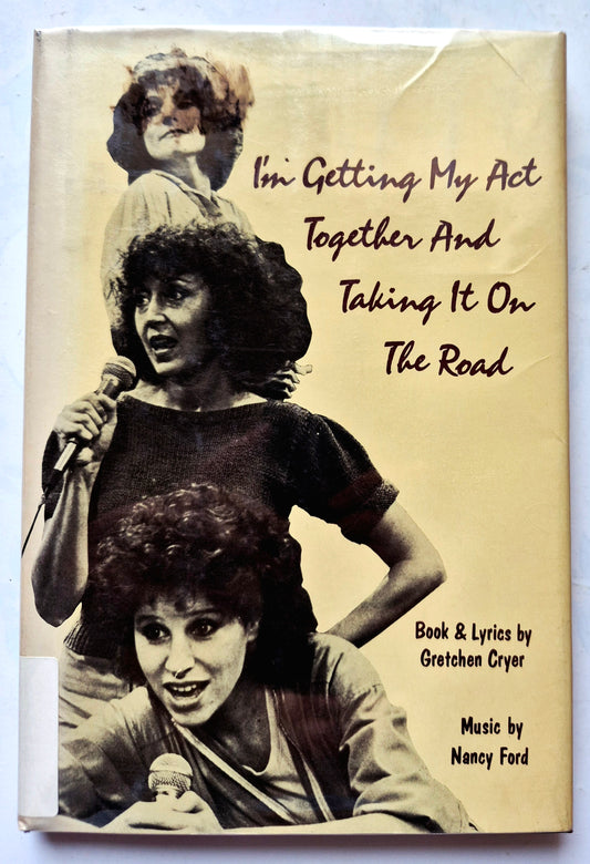 I'm Getting My Act Together and Taking It On the Road by Gretchen Cryer (Very good, 1980, HC, 77 pgs, Nelson Doubleday)