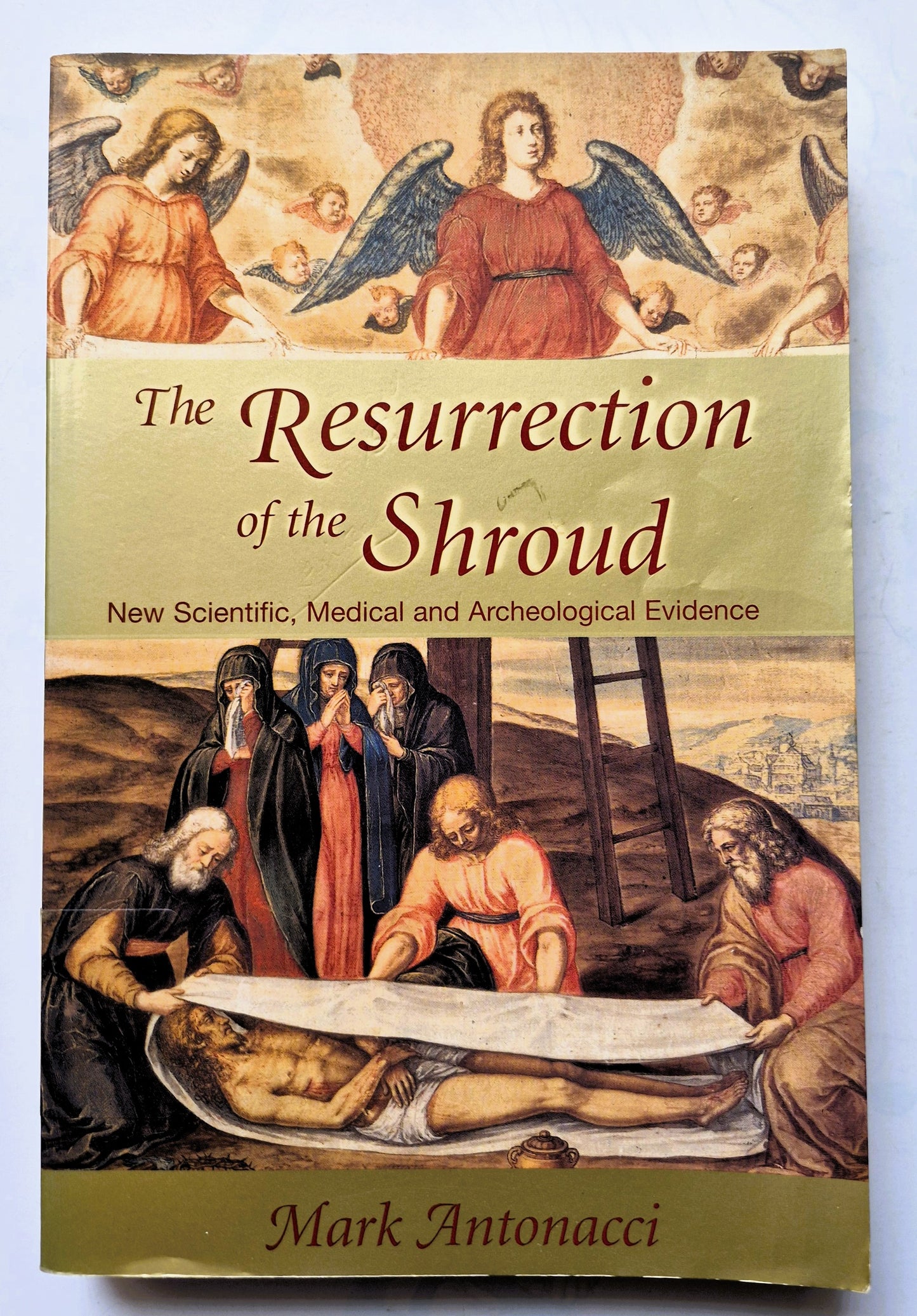 The Resurrection of the Shroud by Mark Antonacci (Good, 2000, Pbk, 328 pgs, M Evans and Co.)