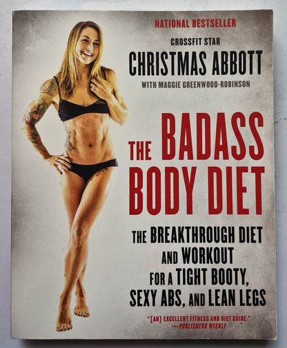 The Badass Body Diet by Christmas Abbott (Very good, 2015, Pbk, 328 pgs, William Morrow)