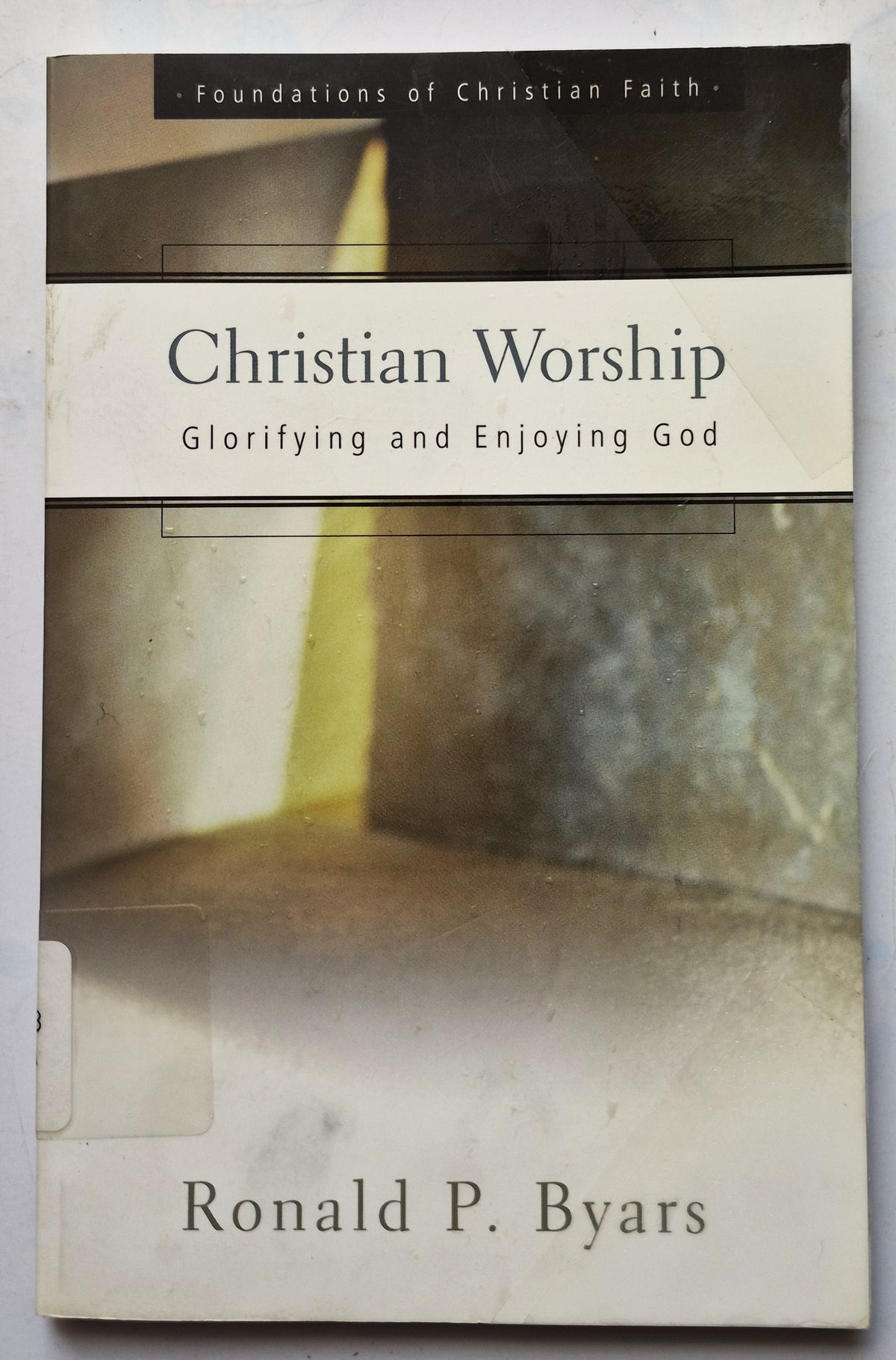 Christian Worship: Glorifying and Enjoying God by Ronald P. Byars (Good, 2000, Pbk, 112 pgs, Geneva Press)