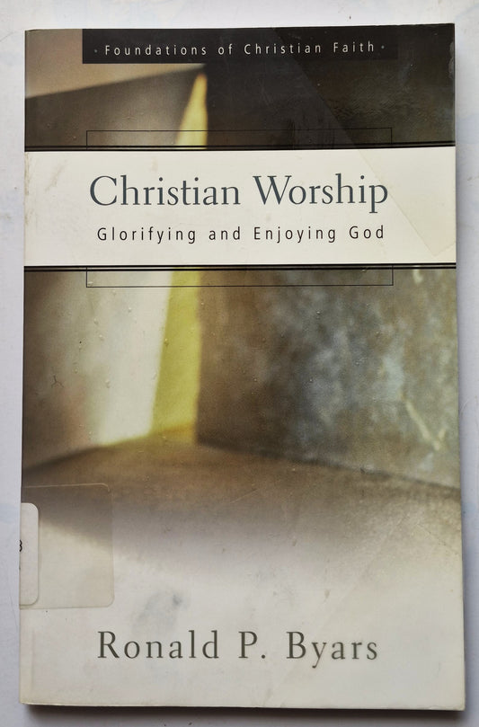 Culto cristiano: Glorificar y disfrutar a Dios por Ronald P. Byars (Bueno, 2000, Rústica, 112 págs., Geneva Press)