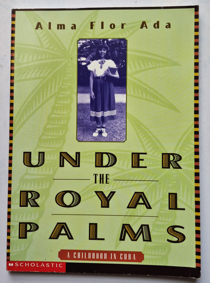 Under the Royal Palms: A Childhood in Cuba by Alma Flor Ada (Very good, 1998, Pbk, 88 pgs, Scholastic)
