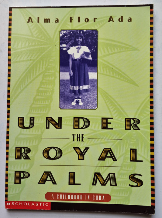 Under the Royal Palms: A Childhood in Cuba by Alma Flor Ada (Very good, 1998, Pbk, 88 pgs, Scholastic)