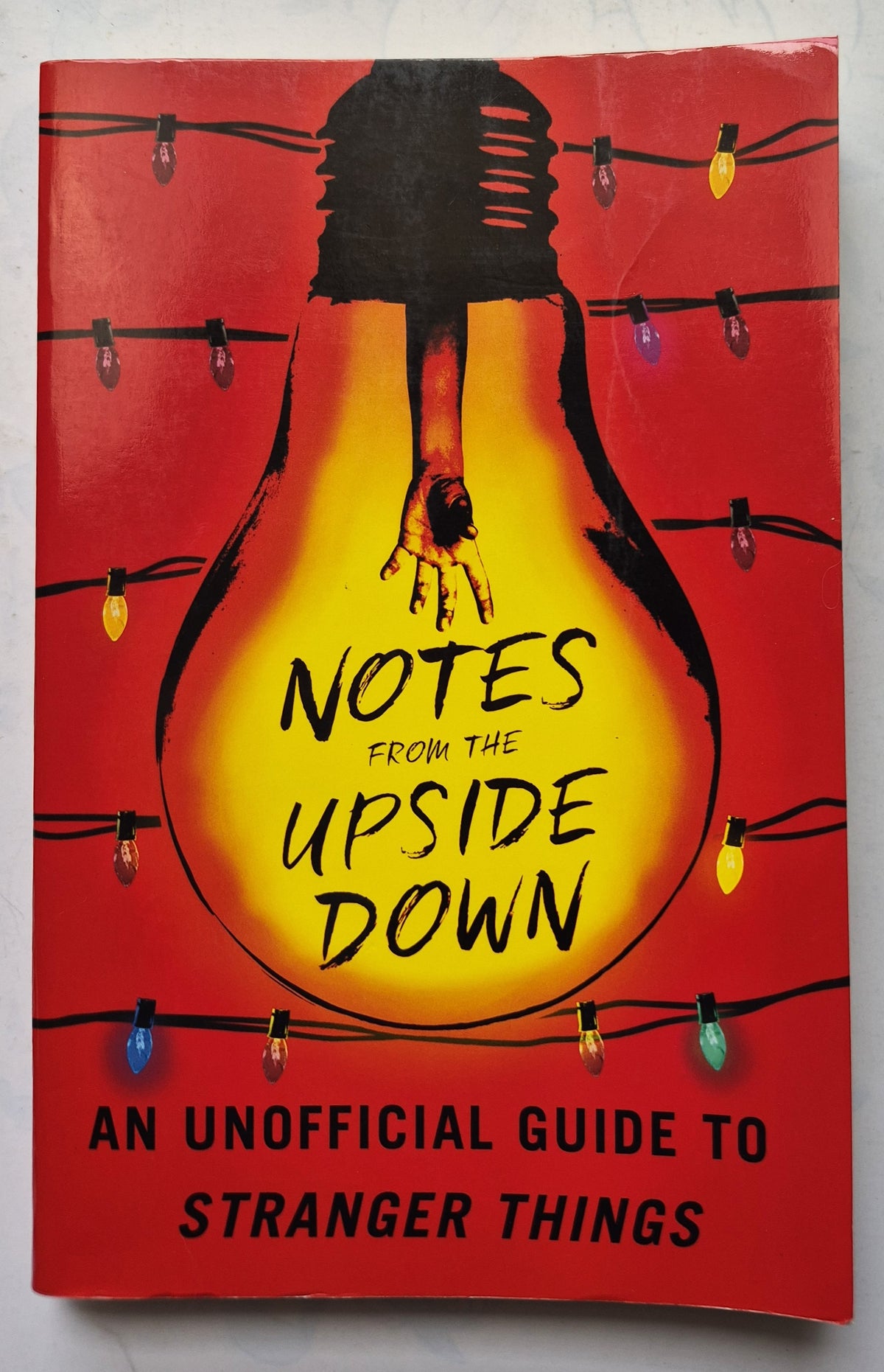 Notes from the Upside Down: An Unofficial Guide to Stranger Things by Guy Adams (Very Good, 2017, Pbk, 231 pgs, Simon & Schuster