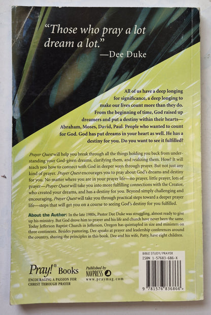 Prayer Quest; Breaking Through to Your God-Given Dreams and Destiny by Dee Duke; Brian Smith (Good, 2004, Pbk, 178 pgs, NavPress)