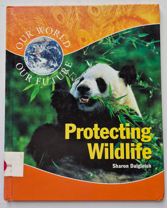 Protecting Wildlife by Sharon Dalgleish (Good, 2003, HC, 32 pgs, Chelsea House)