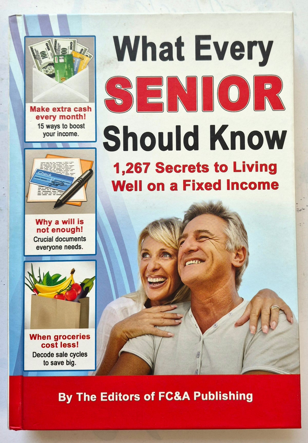 What Every Senior Should Know: 1,267 Secrets to Living Well on a Fixed Income (Very good, 2014, HC, 378 pgs, FC&A Publishing)