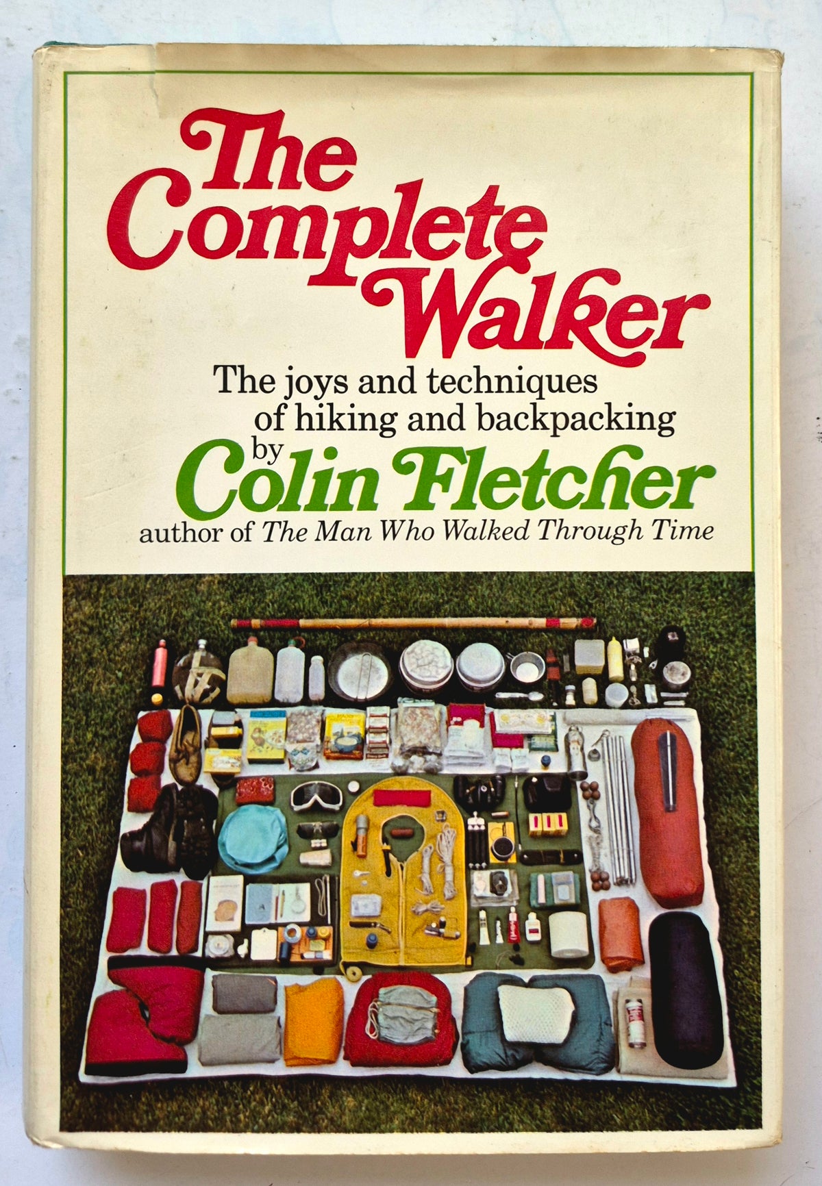 The Complete Walker: The Joys and Techniques of Hiking and Backpacking by Colin Fletcher (Good, 1971, HC, 366 pgs, Alfred A. Knopf)