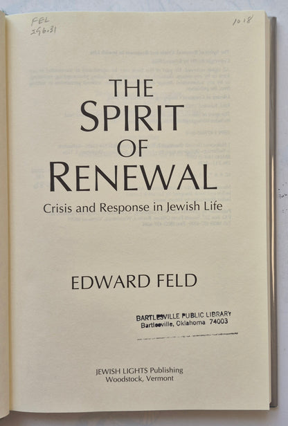 The Spirit of Renewal: Crisis and Response in Jewish Life by Edward Feld (Very good, 1991, HC, 191 pgs, Jewish Lights Pub.)