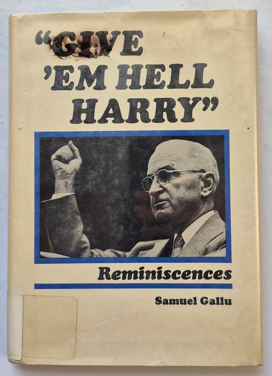 "Give 'em Hell Harry! Reminiscences by Samuel Gallu (Good, 1975, HC, 83 pgs, The Viking Press)