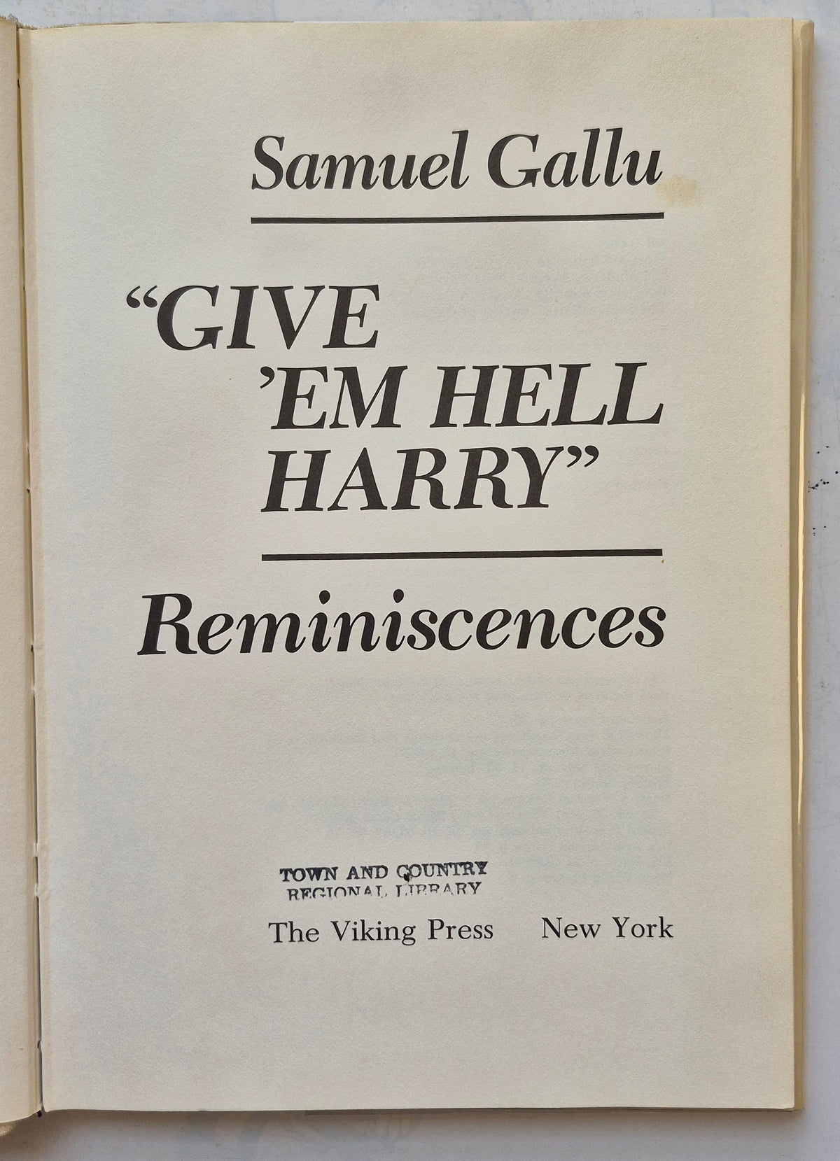 "Give 'em Hell Harry! Reminiscences by Samuel Gallu (Good, 1975, HC, 83 pgs, The Viking Press)