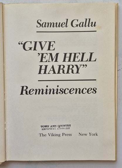 "Give 'em Hell Harry! Reminiscences by Samuel Gallu (Good, 1975, HC, 83 pgs, The Viking Press)