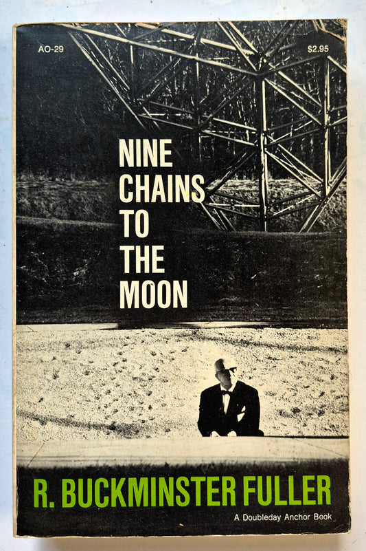 Nine Chains to the Moon by R. Buckminster Fuller (Good, 1971, Pbk, 346 pgs, Anchor Books)