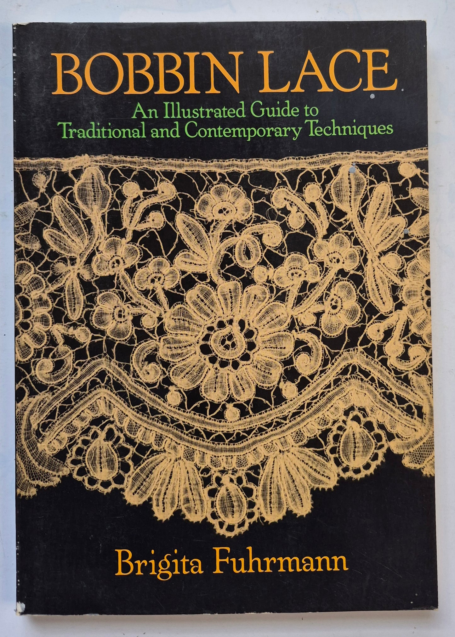 Bobbin Lace: An Illustrated Guide to Traditional and Contemporary Techniques by Brigita Fuhrmann (Very Good, 1985, Pbk, 160 pgs, Dover)
