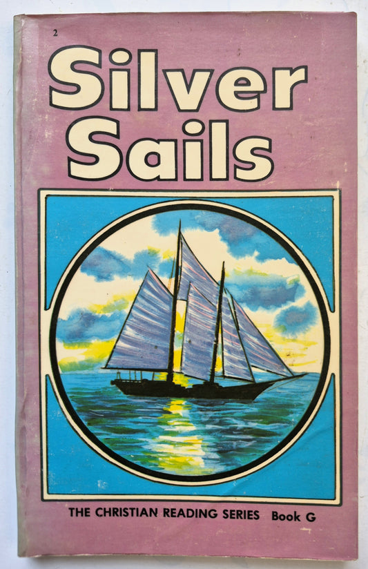Silver Sails edited by Laurel Hicks (The Christian Reading Series Book G, Good, 1976, Pbk, 123 pgs, Abeka)
