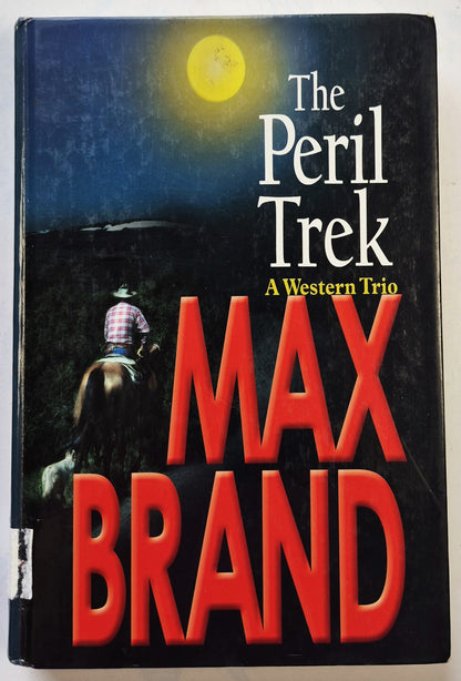 The Peril Trek by Max Brand (Good, 2001, HC, 336 pgs, Thorndike Press Large Print)