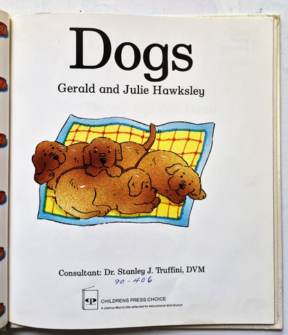 Dogs: A child's guide to caring for pets by Gerald and Julie Hawksley (Good, 1989, HC, 22 pgs, Children's Press)