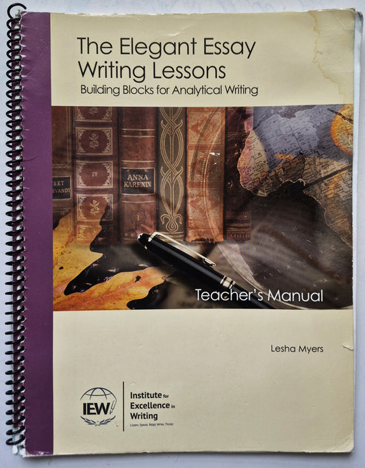 The Elegant Essay Teacher's Manual by Lesha Myers (Good, 2013, Pbk, 101 pgs, Institute for Excellence in Writing)