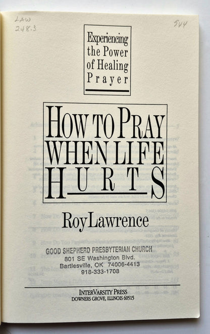 How to Pray When Life Hurts by Roy Lawrence (Very Good, 1993, Pbk, 129 pgs, Saltshaker Books)
