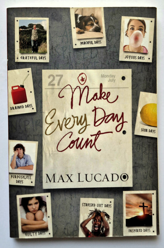 Make Every Day Count Teen Edition by Max Lucado (Very good, 2012, Pbk, 145 pgs, Thomas Nelson)