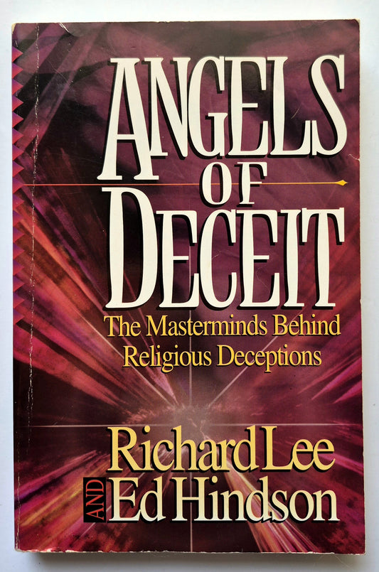 Angels of Deceit: The Masterminds Behind Religious Deceptions by Richard Lee; Ed Hindson (Good, 1993, Pbk, 261 pgs, Harvest House)