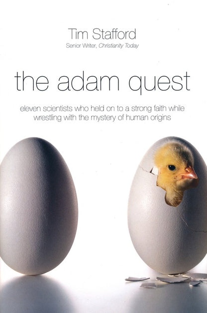 The Adam Quest: Eleven Scientist Who Held on to a Strong Faith While Wrestling With the Mystery of Human Origins (New, 2013, HC, Nelson Books, 232 pgs)