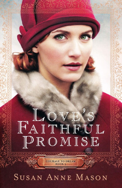 Love's Faithful Promise #3 by Susan Anne Mason (Courage to Dream, New, 2016, Pbk, Bethany House)