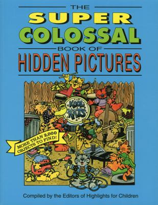 The Super Colossal Book of Hidden Pictures by The Editors of Highlights for Children (Good, 1994, Pbk, 192 pgs, Boyds Mills Press)