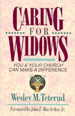 Caring for Widows: You and Your Church Can Make a Difference by Wesley Teterud (Good, Pbk, 1994, Baker Book, 128 pgs)