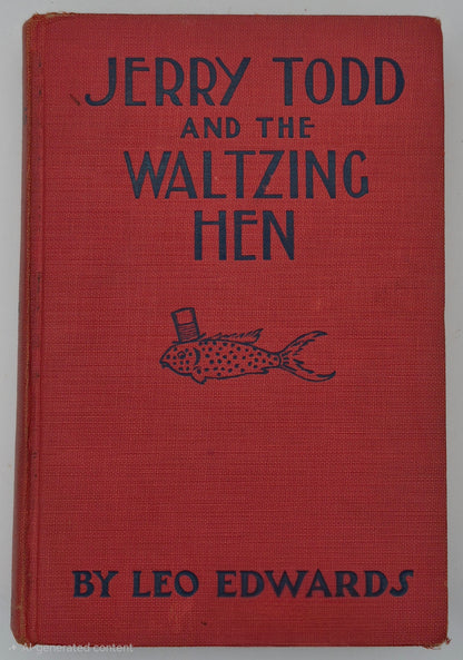 Jerry Todd and the Waltzing Hen by Leo Edwards; Bert Salg (Good, 1925, HC, 226 pgs, Grosset & Dunlap)