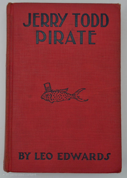 Jerry Todd Pirate by Leo Edwards; Bert Salg (Good, 1928, HC, 254 pgs, Grosset & Dunlap)
