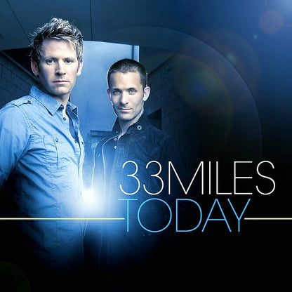 Today by 33 Miles (Bonus: Believe Christmas Album, 2009) CD (NEW, 2007, INO)