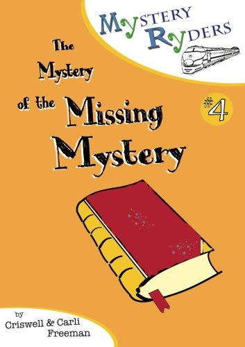 Mystery Ryders #4: The Mystery of the Missing Mystery by Criswell & Carli Freeman(New, 2018, Pbk, 125 pgs)