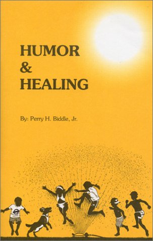 Humor & Healing by Perry Biddle (Good, 1996, Pbk, Desert Ministries, 42 pgs)