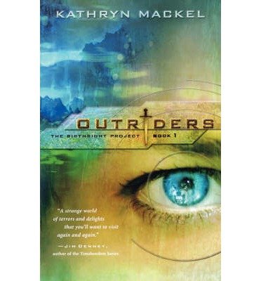 Outriders #1 by Kathryn Mackel (The Birthright Project, Good, 2005, Pbk, 288 pgs, Thomas Nelson)