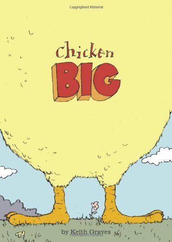 Chicken Big by Keith Graves (Fair, Pbk, 2010, Scholastic, 12 pgs)