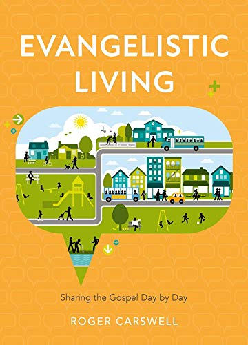 Evangelistic Living: Sharing the Gospel Day by Day by Roger Carswell (New, 2020, Pbk, 96 pgs, 10Publishing)