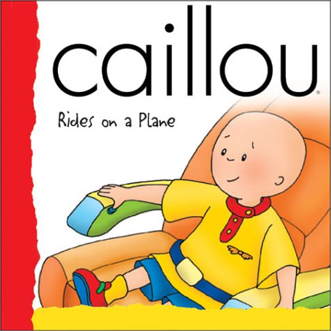 Caillou Rides on a Plane by Roger Harvey (Good, Pbk, 2000, Chouette Pub)