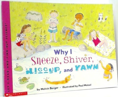 Why I Sneeze, Shiver, Hiccup, and Yawn by Melvin & Gilda Berger (Very good, Pbk, 2002)