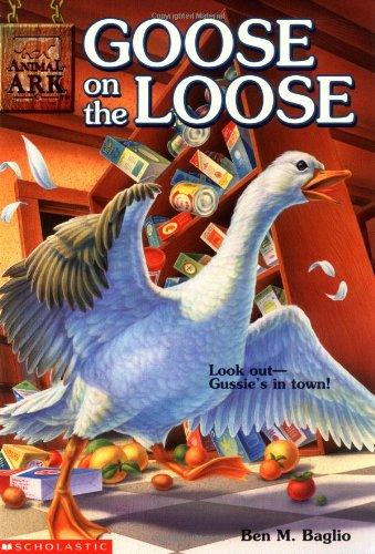 Animal Ark: Goose on the Loose by Ben M. Baglio  (Good 2000, Pbk, 146 pages, Scholastic)