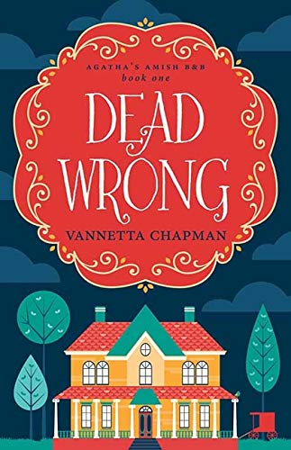Dead Wrong by Vannetta Chapman (Agatha's Amish B&B #1, New, 2020, HC, 294 pages, Center Point Large Print)