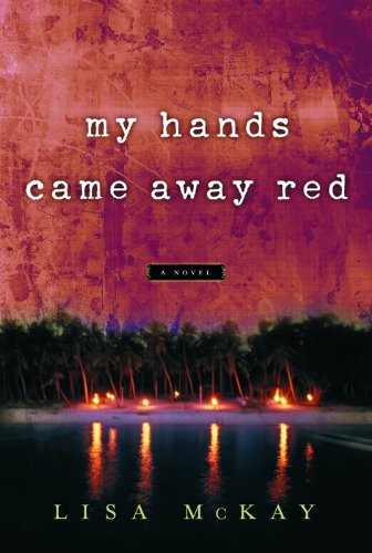 My Hands Came Away Red by Lisa McKay (New, 2007, Pbk, 394 pgs, Moody Publ)